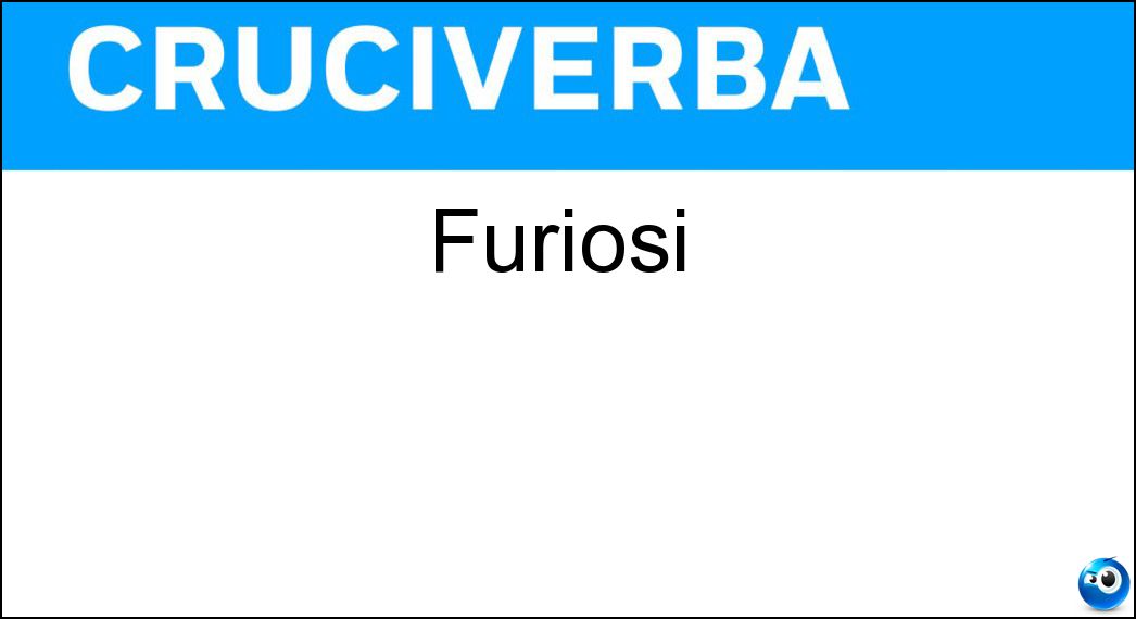 Furiosi Soluzione Cruciverba: Furiosi - Risposta Irati