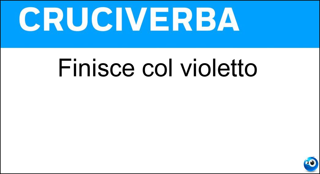 Finisce col violetto Soluzione Cruciverba: Finisce col violetto - Risposta Iride
