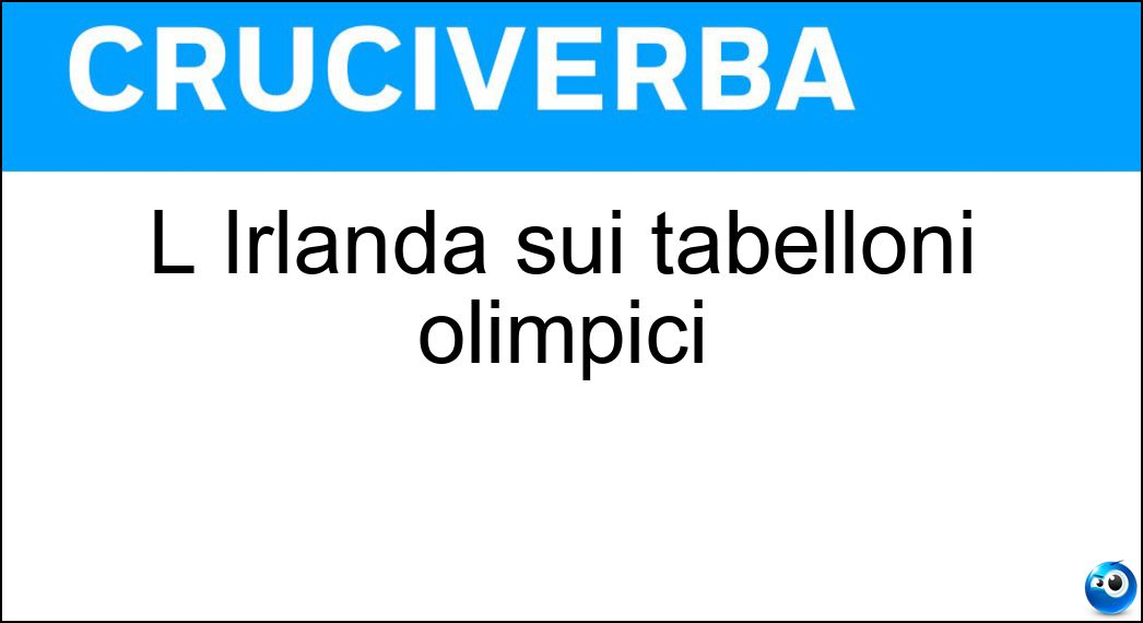 L Irlanda sui tabelloni olimpici Soluzione L Irlanda sui tabelloni olimpici - Irl