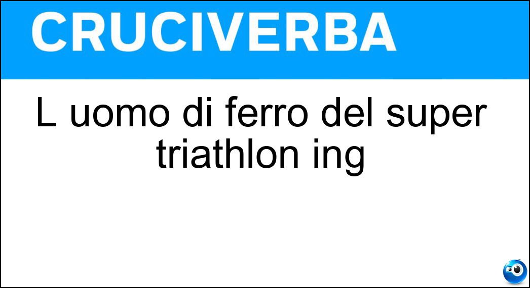 L uomo di ferro del super triathlon ing