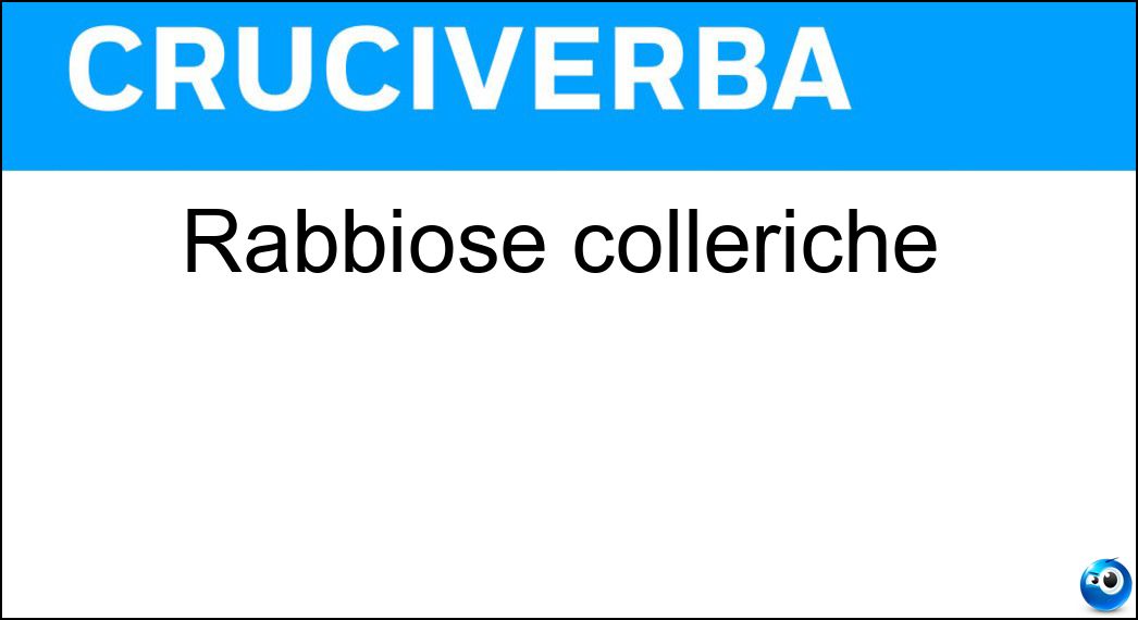 Rabbiose colleriche Soluzione Rabbiose colleriche - Irose