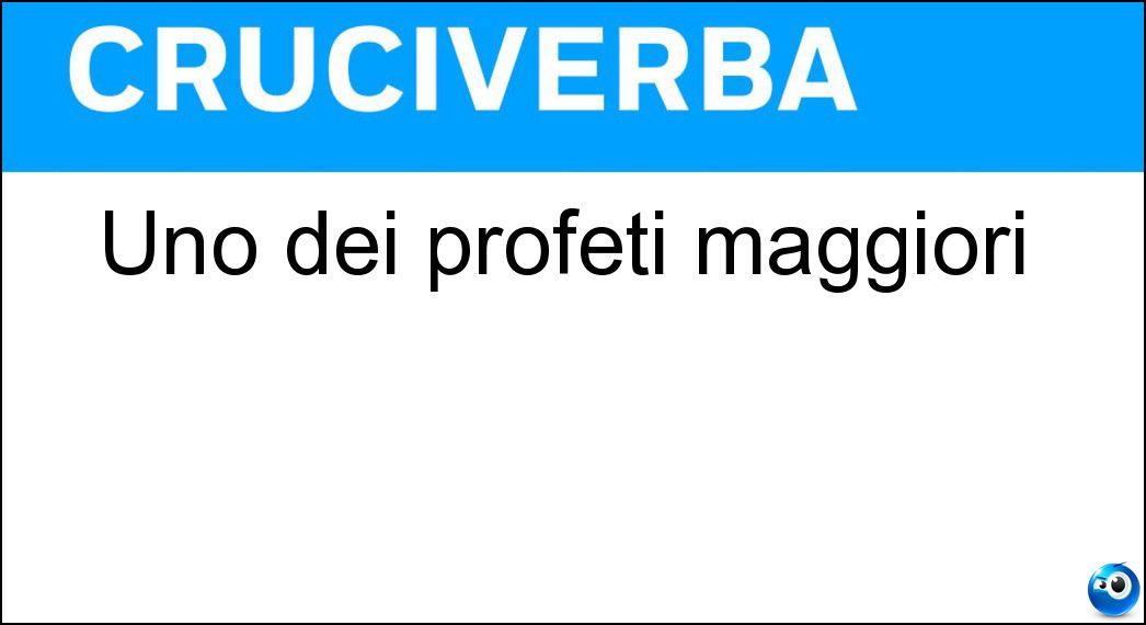 Uno dei profeti maggiori Soluzione Uno dei profeti maggiori - Isaia