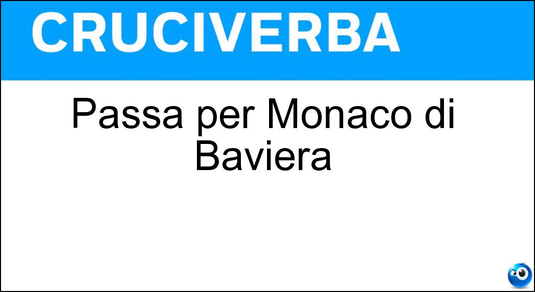 Passa per Monaco di Baviera Soluzione Cruciverba: Passa per Monaco di Baviera - Risposta Isar