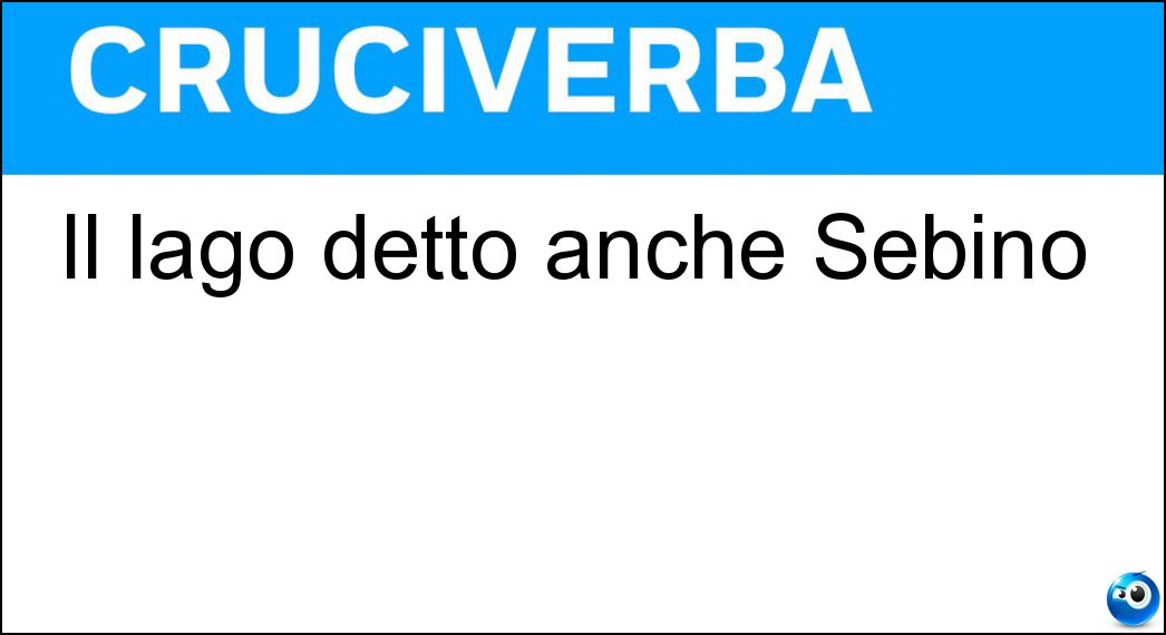 Il lago detto anche Sebino