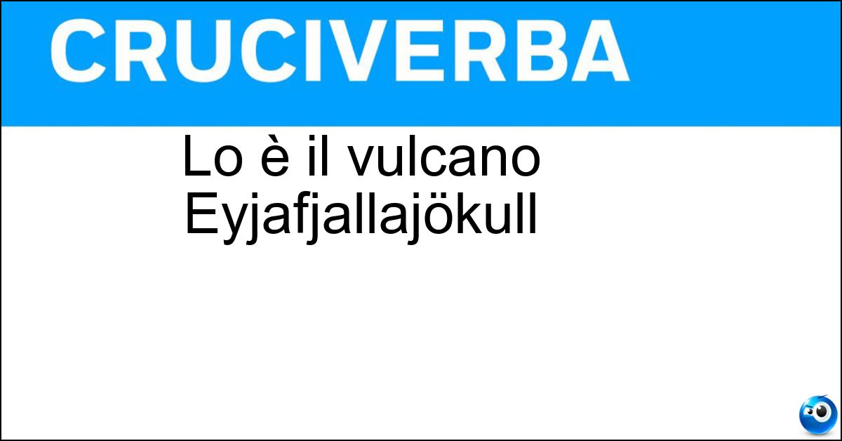 Soluzione Lo è il vulcano Eyjafjallajökull - Islandese