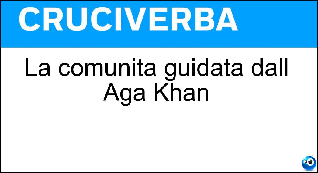 Soluzione La comunità guidata dall Aga Khan - Ismailita