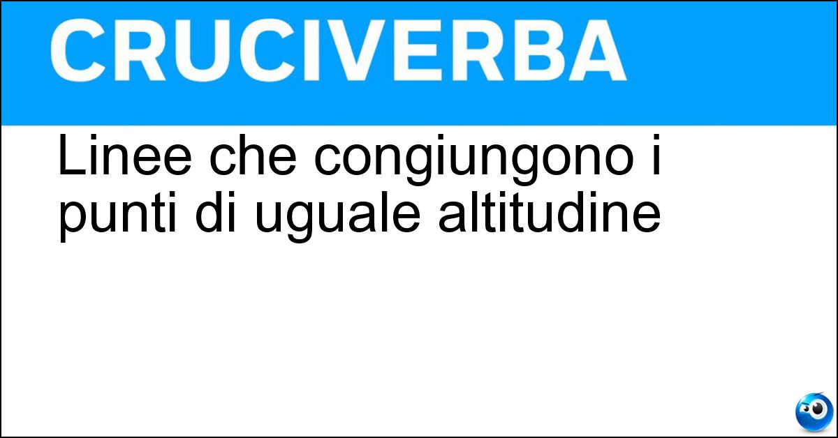Linee che congiungono i punti di uguale altitudine
