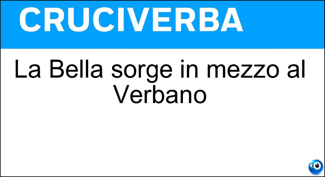 Soluzione La Bella sorge in mezzo al Verbano - Isola