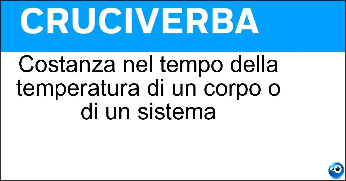 Costanza nel tempo della temperatura di un corpo o di un sistema