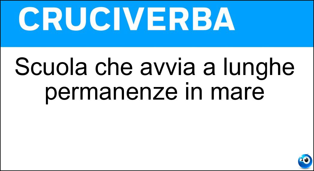 Scuola che avvia a lunghe permanenze in mare Soluzione Scuola che avvia a lunghe permanenze in mare - Istituto Tecnico Nautico