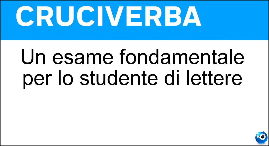 Un esame fondamentale per lo studente di lettere