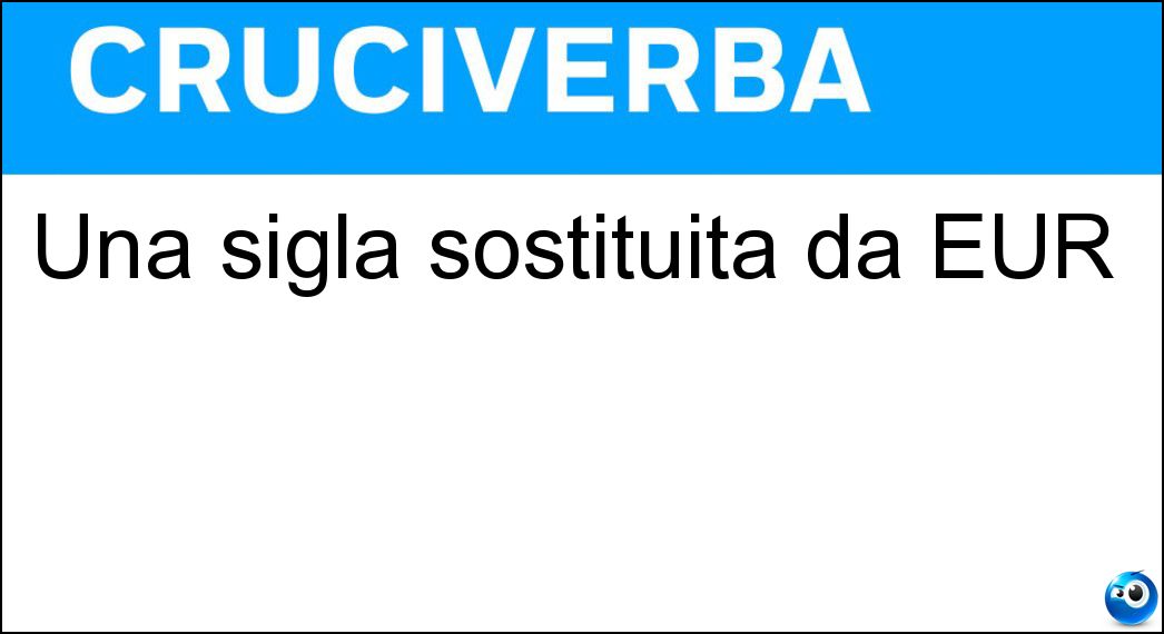 Una sigla sostituita da EUR Soluzione Una sigla sostituita da EUR - Itl