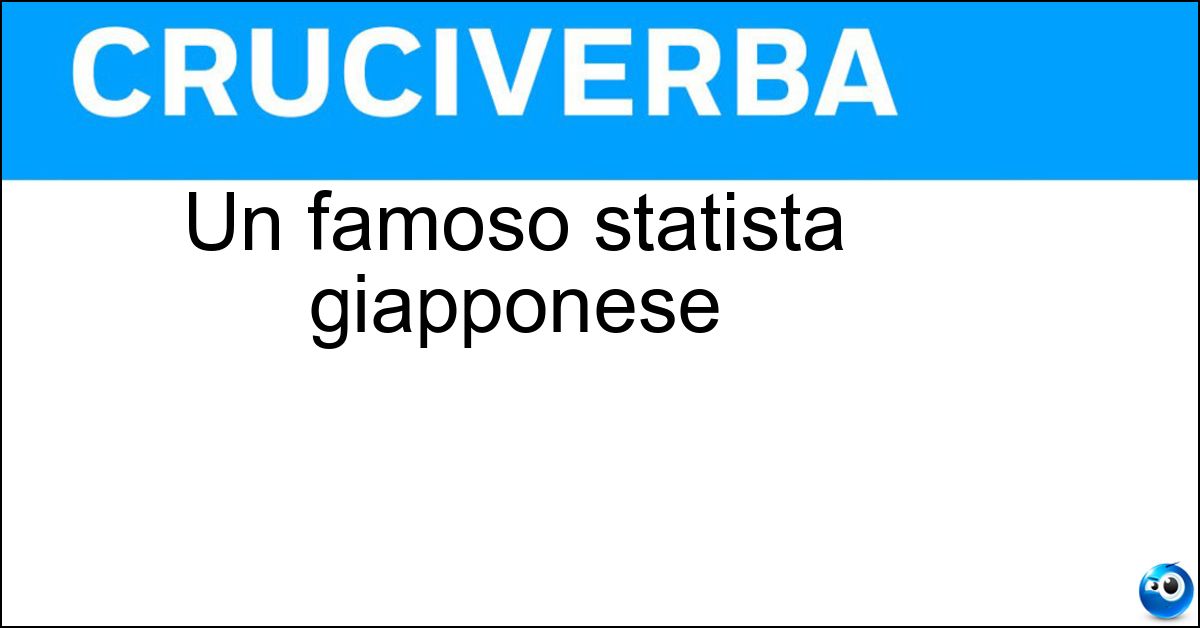 Un famoso statista giapponese Soluzione Un famoso statista giapponese - Ito