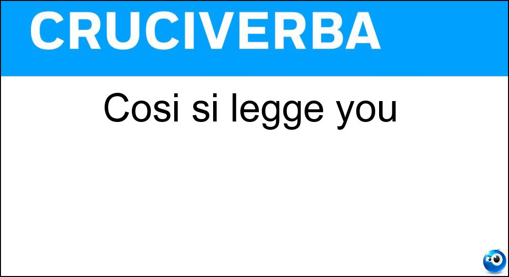 Così si legge you