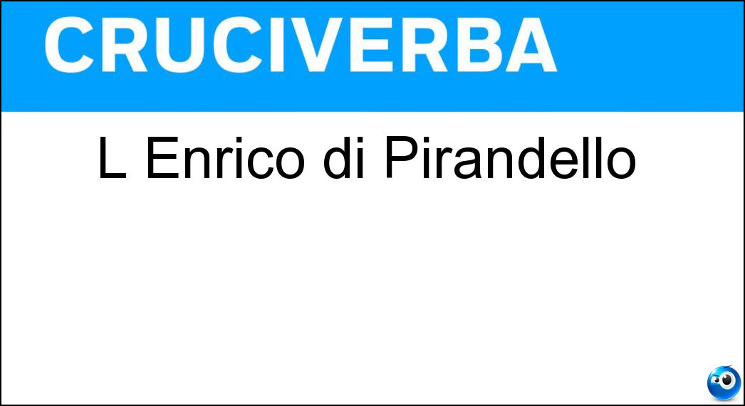 L Enrico di Pirandello Soluzione L Enrico di Pirandello - Iv