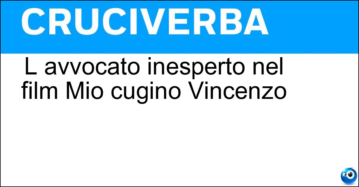 L avvocato inesperto nel film Mio cugino Vincenzo Soluzione L avvocato inesperto nel film Mio cugino Vincenzo - Joe Pesci
