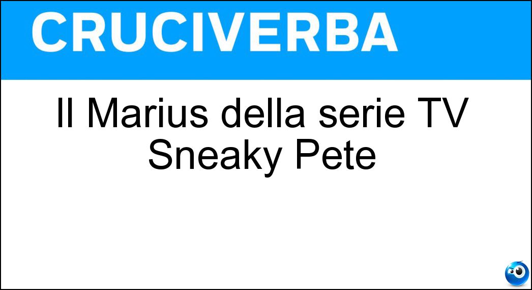 Il Marius della serie TV Sneaky Pete