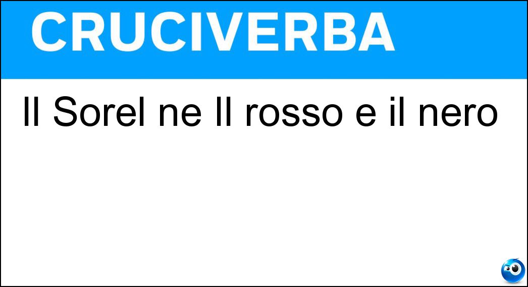 Il Sorel ne Il rosso e il nero Soluzione Il Sorel ne Il rosso e il nero - Julien