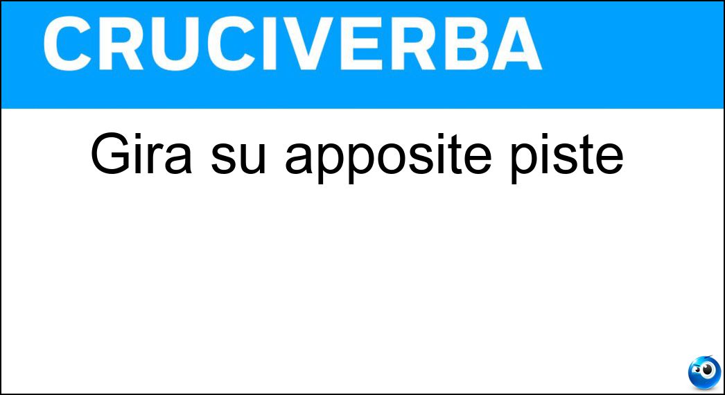 Gira su apposite piste Soluzione Cruciverba: Gira su apposite piste - Risposta Kart