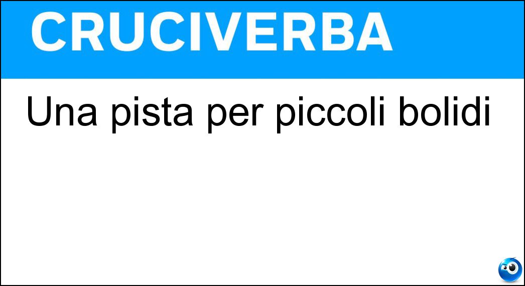 Una pista per piccoli bolidi