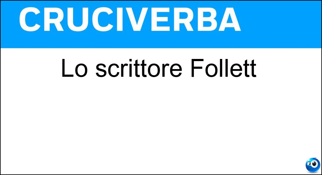 Lo scrittore Follett Soluzione Lo scrittore Follett - Ken