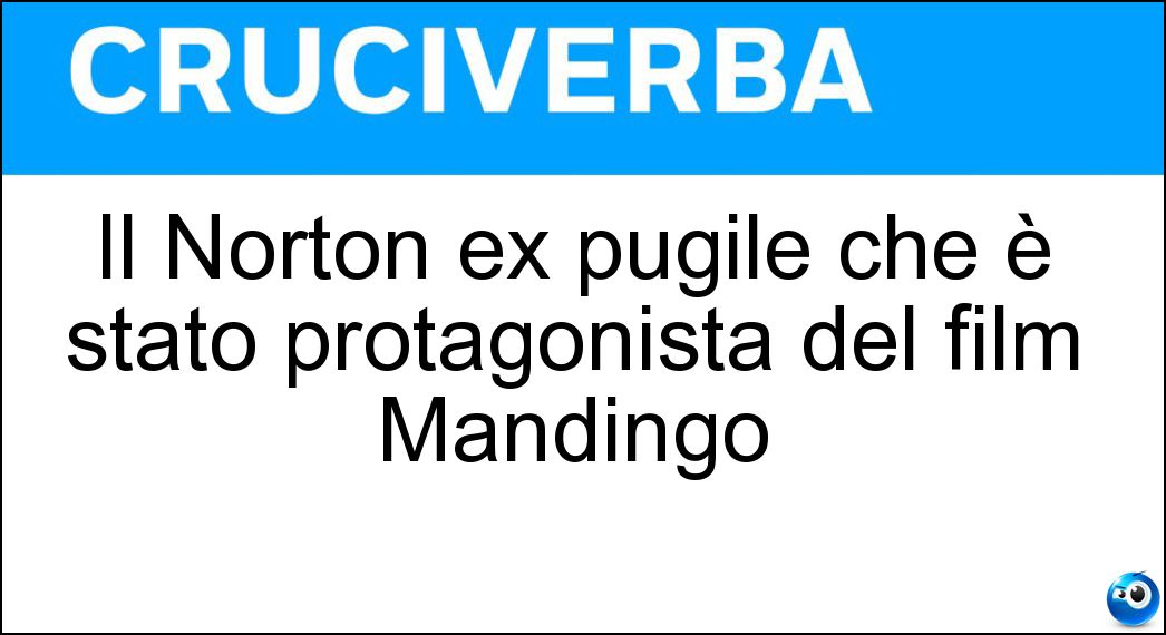 Il Norton ex pugile che è stato protagonista del film Mandingo Soluzione Il Norton ex pugile che è stato protagonista del film Mandingo - Ken