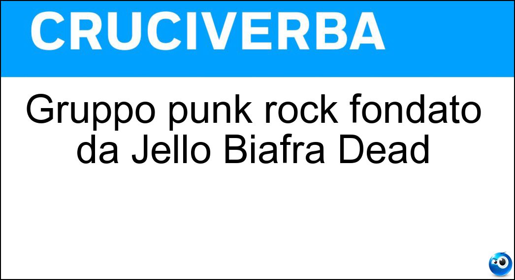 Gruppo punk rock fondato da Jello Biafra Dead Soluzione Gruppo punk rock fondato da Jello Biafra Dead - Kennedys