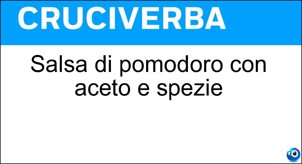 Salsa di pomodoro con aceto e spezie