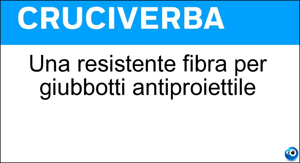 Una resistente fibra per giubbotti antiproiettile