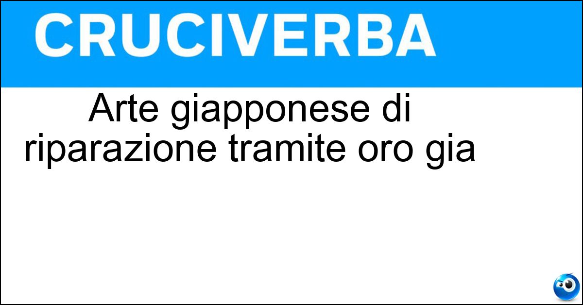 Soluzione Arte giapponese di riparazione tramite oro gia - Kintsugi