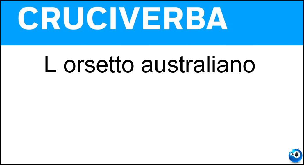 orsetto australiano