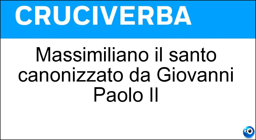 Massimiliano il santo canonizzato da Giovanni Paolo II