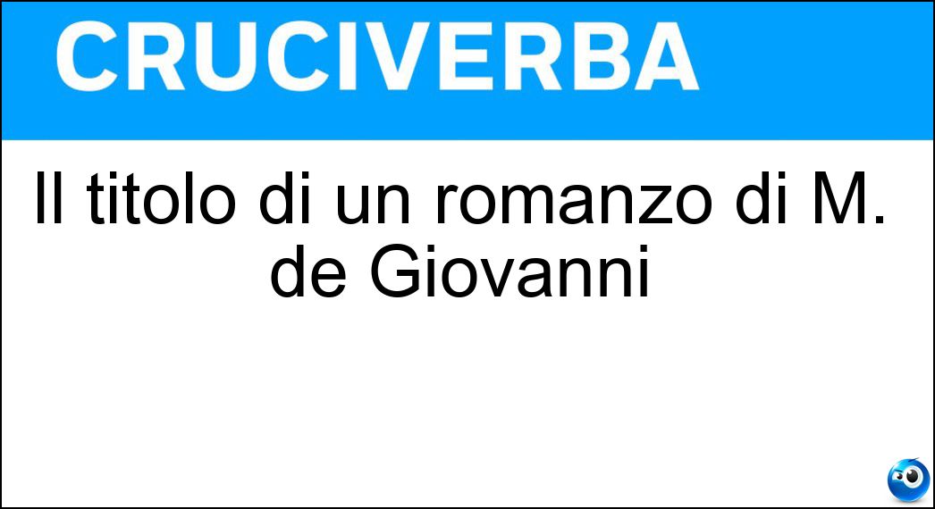 Il titolo di un romanzo di M. de Giovanni