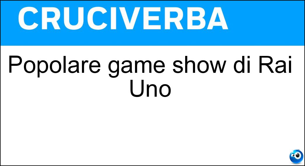 Popolare game show di Rai Uno Soluzione Popolare game show di Rai Uno - L Eredità
