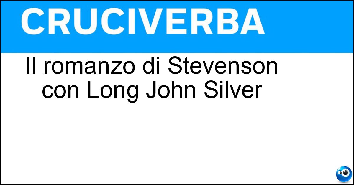 Il romanzo di Stevenson con Long John Silver Soluzione Il romanzo di Stevenson con Long John Silver - L Isola Del Tesoro