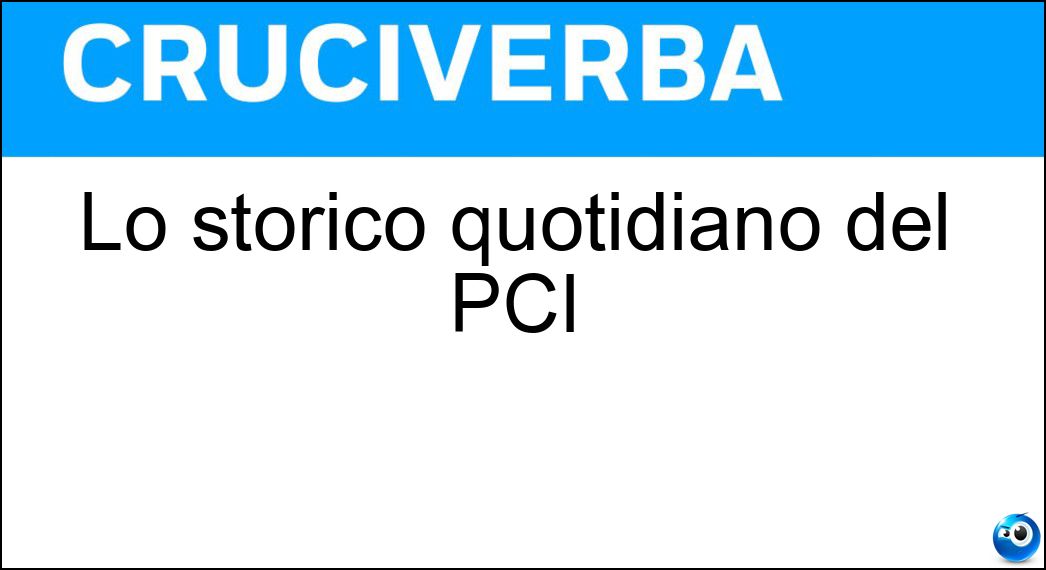 Lo storico quotidiano del PCI Soluzione Lo storico quotidiano del PCI - L Unità