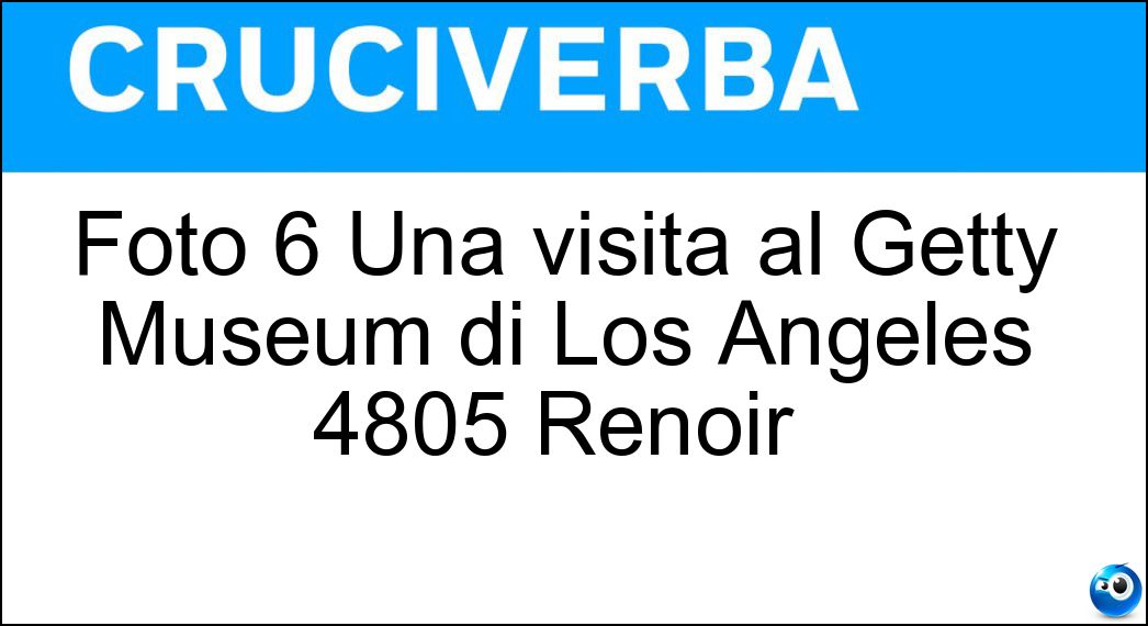 Foto 6 Una visita al Getty Museum di Los Angeles 4805 Renoir | Soluzione Cruciverba: Foto 6 Una visita al Getty Museum di Los Angeles 4805 Renoir | - Risposta La Passeggiata