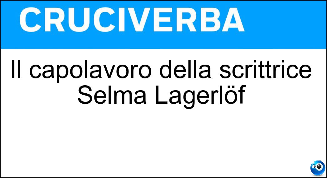 Il capolavoro della scrittrice Selma Lagerlöf Soluzione Il capolavoro della scrittrice Selma Lagerlöf - La Saga Di Gösta Berling