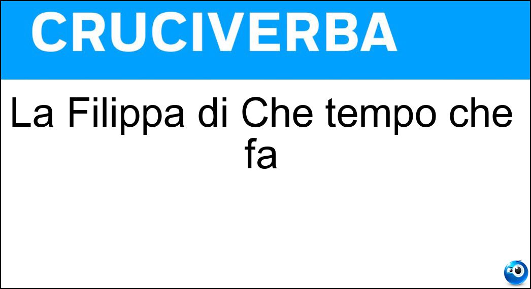 La Filippa di Che tempo che fa Soluzione Cruciverba: La Filippa di Che tempo che fa - Risposta Lagerbäck