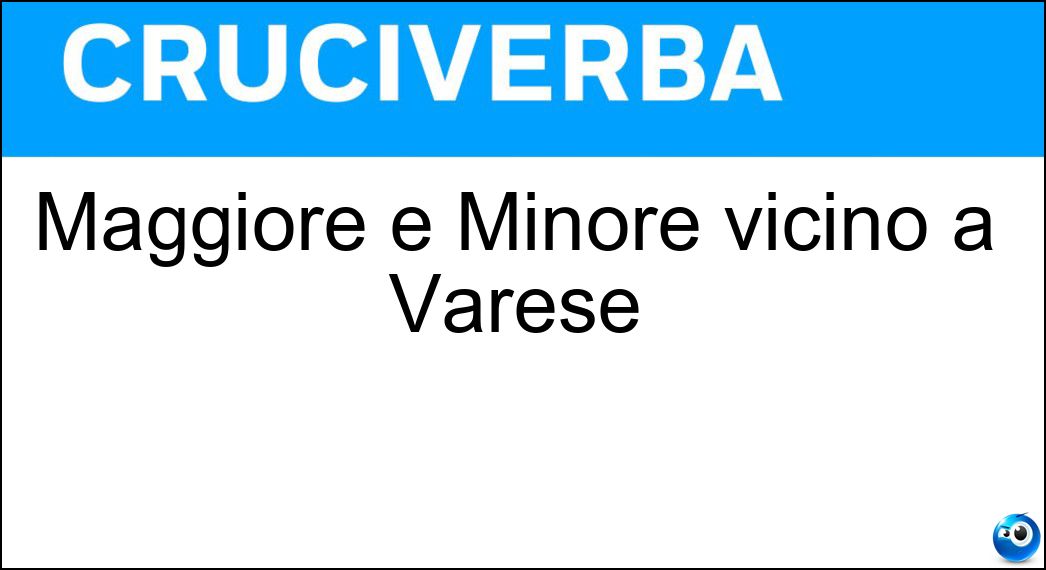Maggiore e Minore vicino a Varese Soluzione Maggiore e Minore vicino a Varese - Laghi