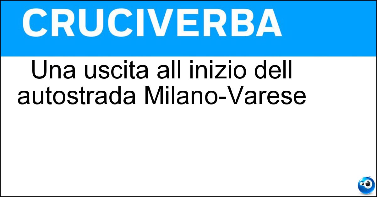 Soluzione Una uscita all inizio dell autostrada Milano-Varese - Lainate