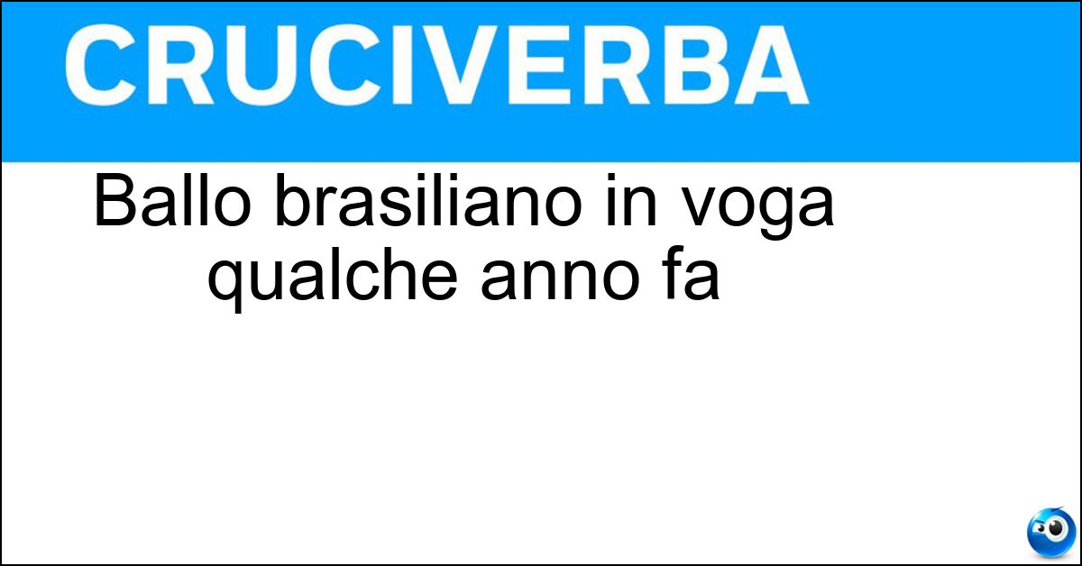 Soluzione Ballo brasiliano in voga qualche anno fa - Lambada