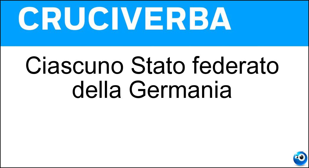 Ciascuno Stato federato della Germania Soluzione Ciascuno Stato federato della Germania - Land