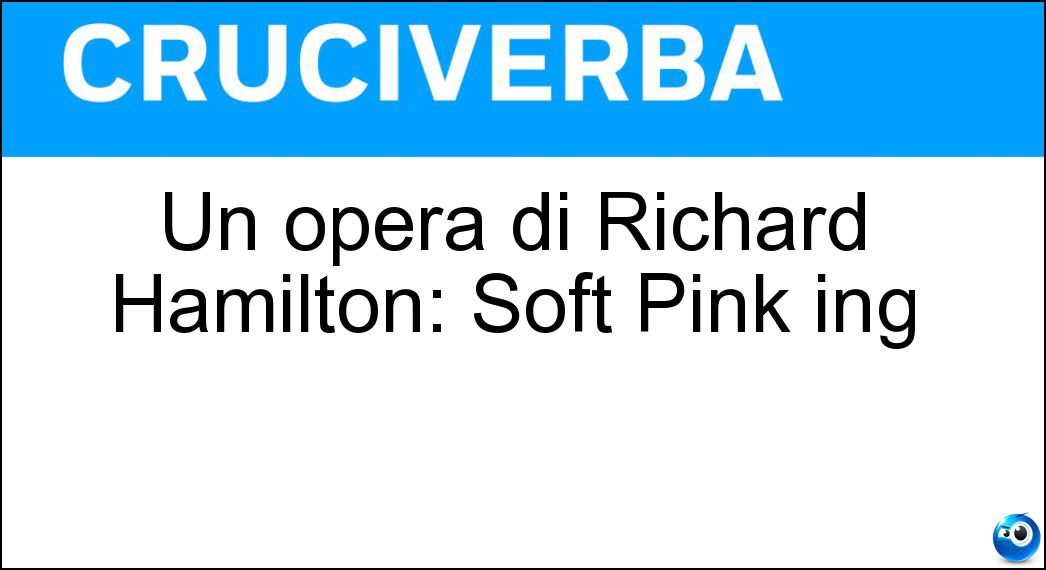 Un opera di Richard Hamilton: Soft Pink ing Soluzione Un opera di Richard Hamilton: Soft Pink ing - Landscape