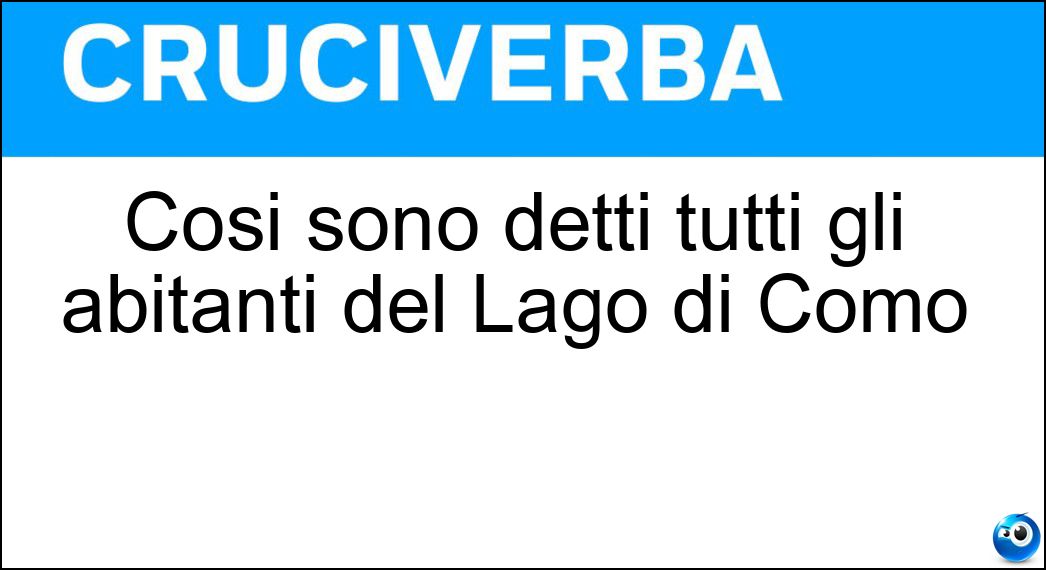 Così sono detti tutti gli abitanti del Lago di Como