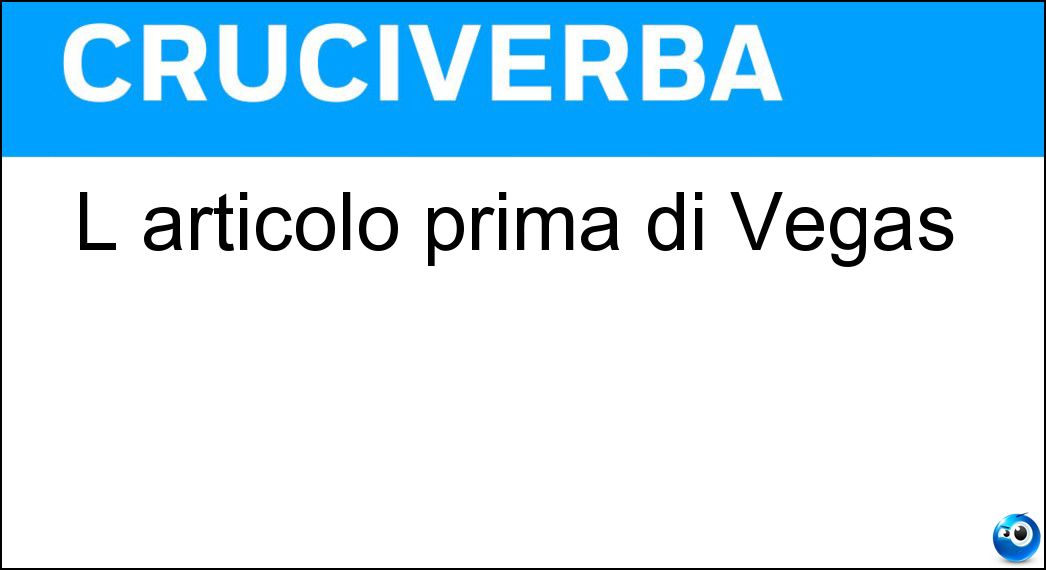 L articolo prima di Vegas Soluzione L articolo prima di Vegas - Las