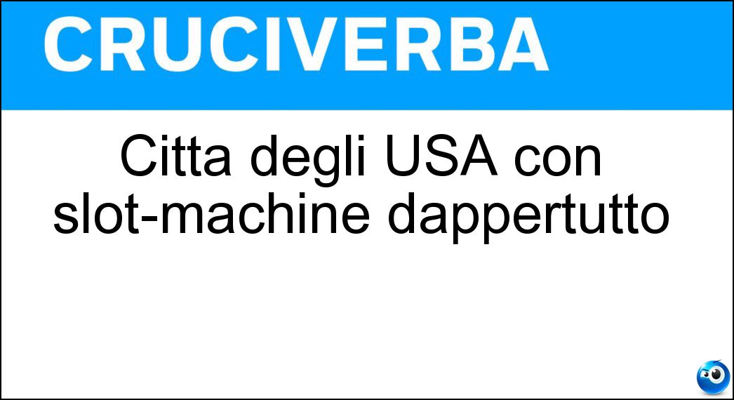 Città degli USA con slot-machine dappertutto