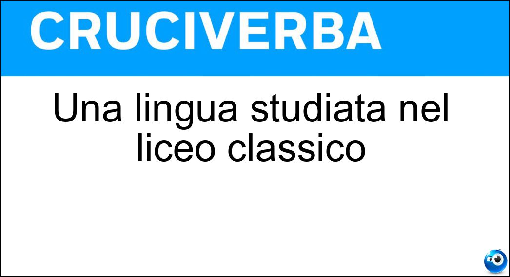 Una lingua studiata nel liceo classico