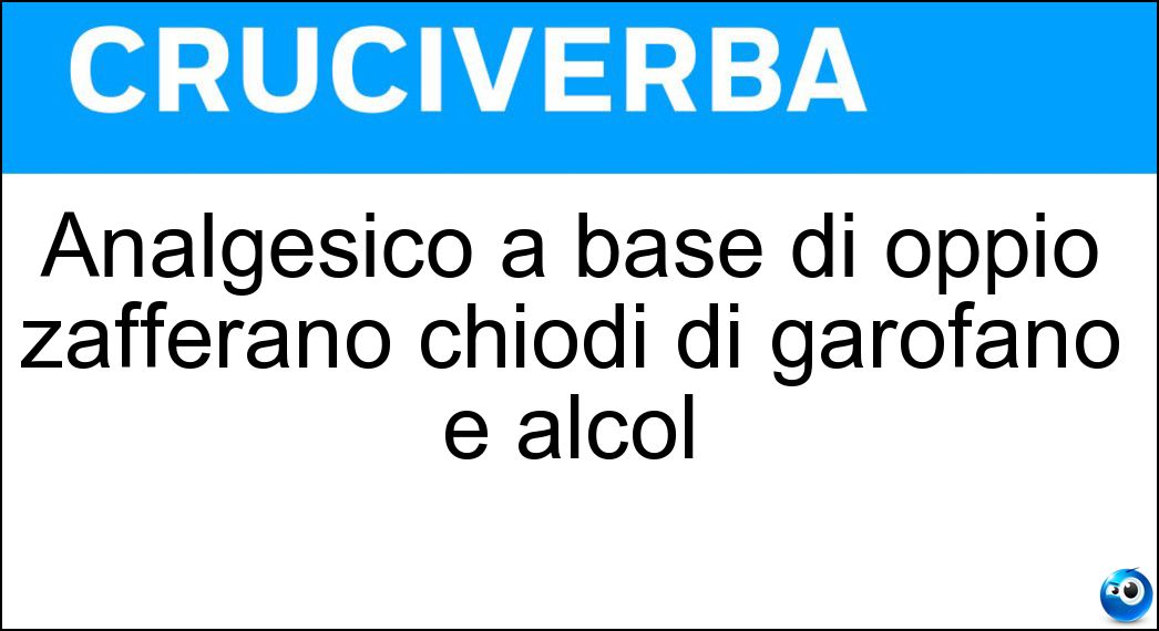 Analgesico a base di oppio zafferano chiodi di garofano e alcol Soluzione Analgesico a base di oppio zafferano chiodi di garofano e alcol - Laudano