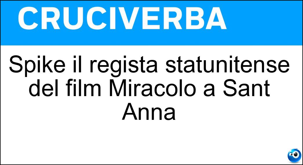 Spike il regista statunitense del film Miracolo a Sant Anna Soluzione Spike il regista statunitense del film Miracolo a Sant Anna - Lee